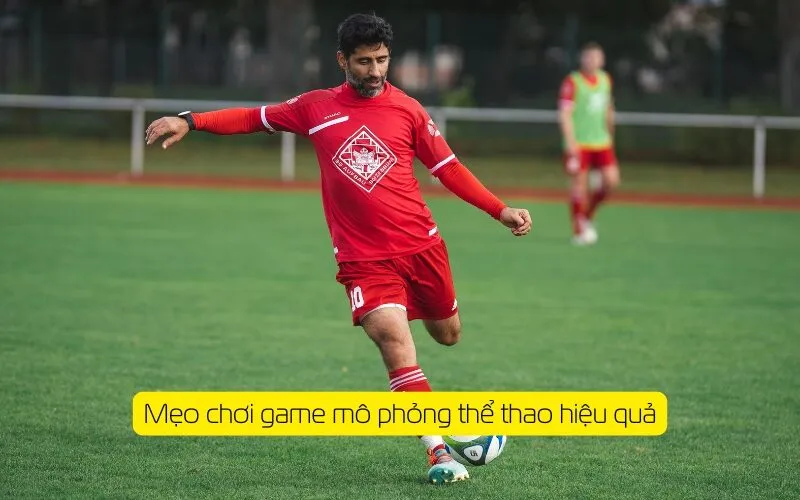 Mẹo chơi game mô phỏng thể thao hiệu quả