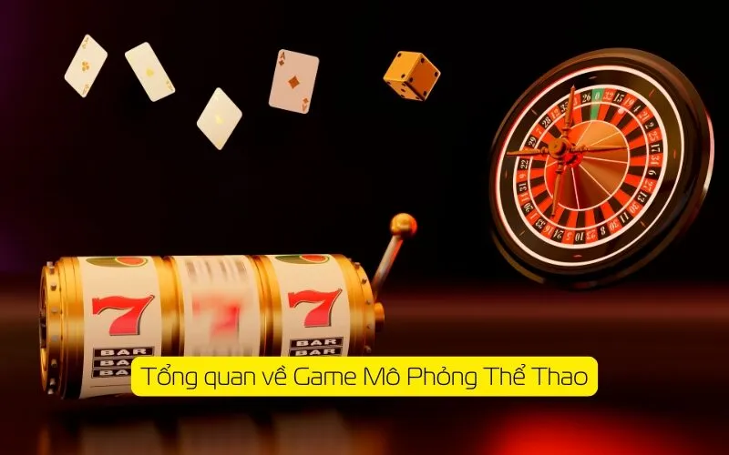 Tổng quan về Game Mô Phỏng Thể Thao