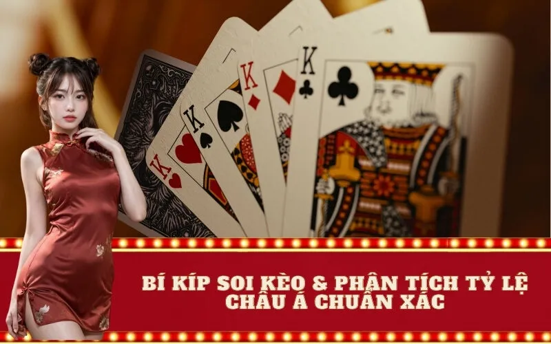 Bí Kíp Soi Kèo & Phân Tích Tỷ Lệ Châu Á Chuẩn Xác