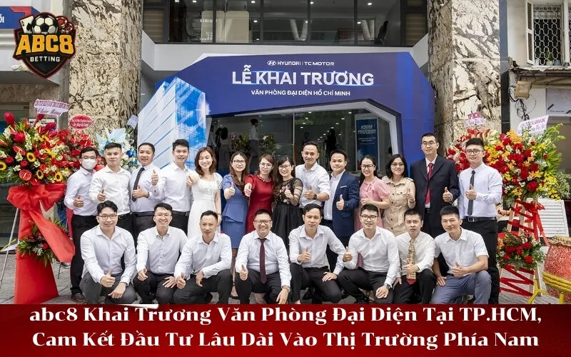 abc8 Khai Trương Văn Phòng Đại Diện Tại TP.HCM, Cam Kết Đầu Tư Lâu Dài Vào Thị Trường Phía Nam