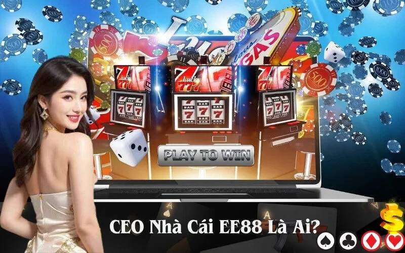 CEO Nhà Cái EE88 Là Ai