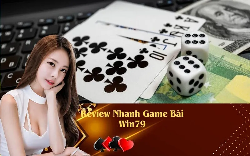 Review Nhanh Game Bài Win79