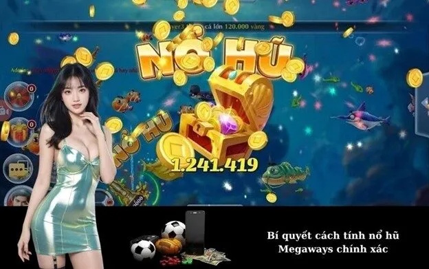 Bí quyết cách tính nổ hũ Megaways chính xác