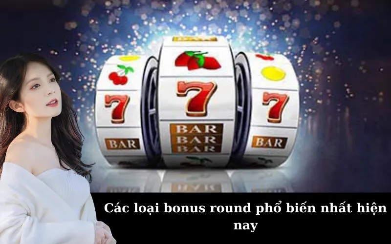 Các loại bonus round phổ biến nhất hiện nay