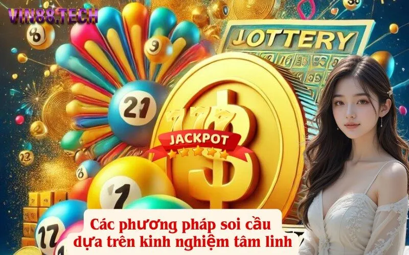 Các phương pháp soi cầu dựa trên kinh nghiệm tâm linh