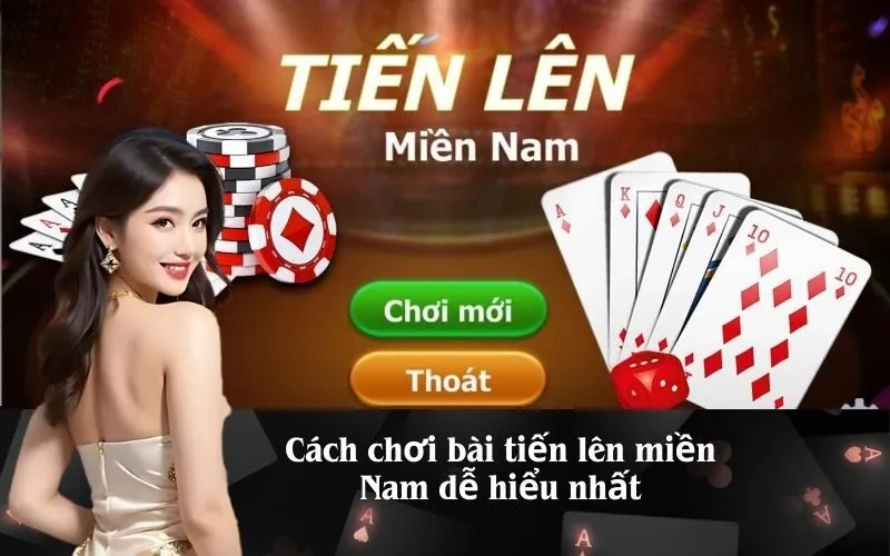 Cách chơi bài tiến lên miền Nam dễ hiểu nhất