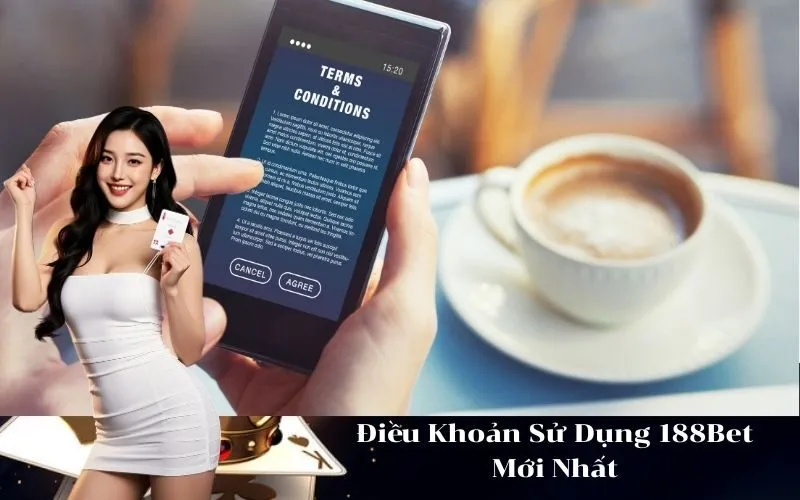 Điều Khoản Sử Dụng 188Bet Mới Nhất