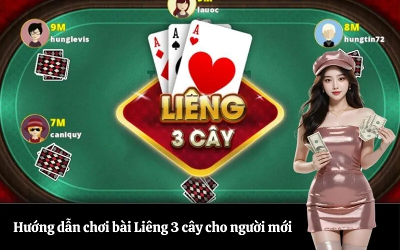 Hướng dẫn chơi bài Liêng 3 cây cho người mới