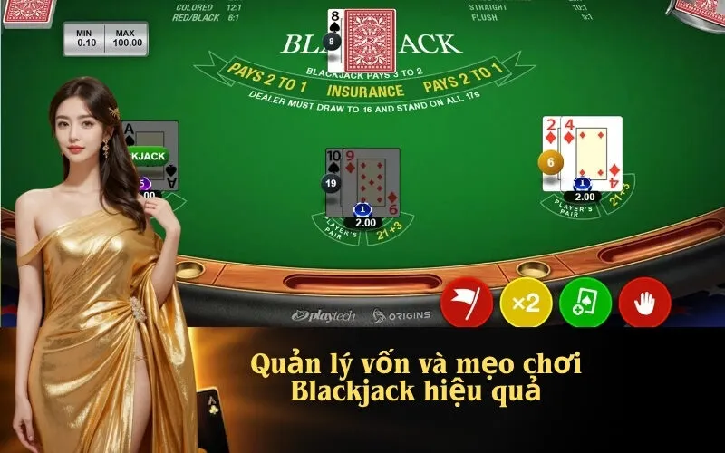 Quản lý vốn và mẹo chơi Blackjack hiệu quả