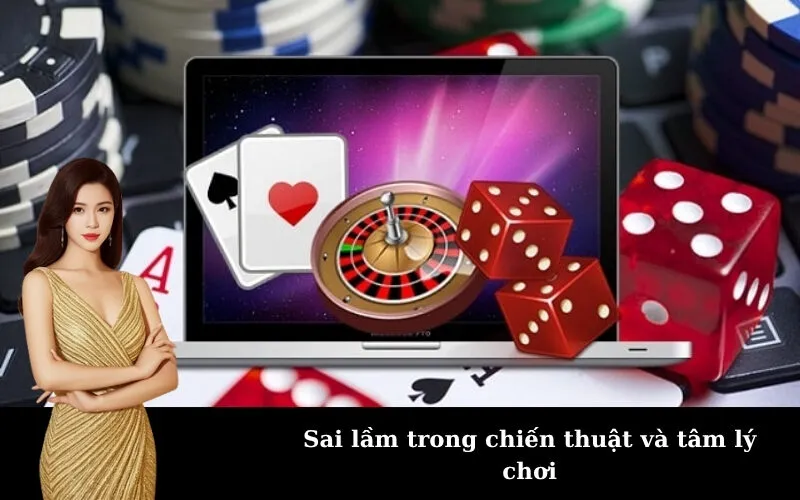 Sai lầm trong chiến thuật và tâm lý chơi